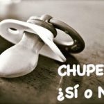 chupete ¿sí o no?