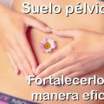 suelo pelvico como fortalecer